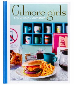Gilmore Girls: The Official Cookbook - Craig, Elena; Mulrooney, Kristen