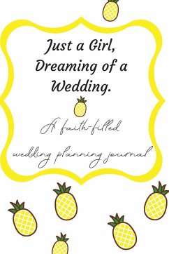 Just a Girl, Dreaming of a Wedding (A faith-filled wedding planning journal) - Brown, Katherine H