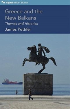 Greece and the New Balkans - Pettifer, James