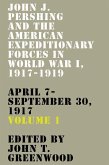 John J. Pershing and the American Expeditionary Forces in World War I, 1917-1919 John J. Pershing and the American Expeditionary Forces in World War I, 1917-1919