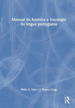 Manual de fonética e fonologia da língua portuguesa - Fails, Willis C; Clegg, J Halvor