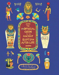 The Unofficial Guide to the Ancient Egyptian Afterlife - cat, Bastet the; Berger, Sophie