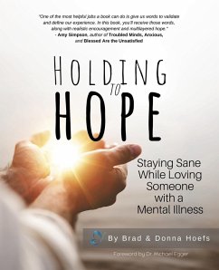 Cover Holding to Hope: Staying Sane While Loving Someone with a Mental Illness