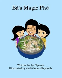 Ba's Magic Pho - Nguyen, Ly