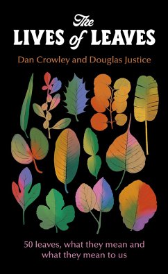 The Lives of Leaves - Crowley, Dan; Justice, Douglas