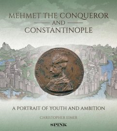 Mehmet the Conqueror and Constantinople: A Portrait of Youth and Ambition - Eimer, Christopher