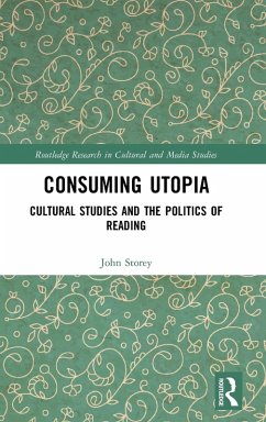 Consuming Utopia - Storey, John