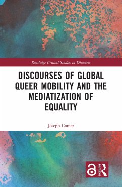 Discourses of Global Queer Mobility and the Mediatization of Equality - Comer, Joseph
