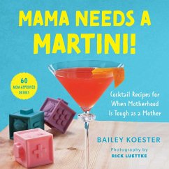 Mama Needs a Martini! - Koester, Bailey