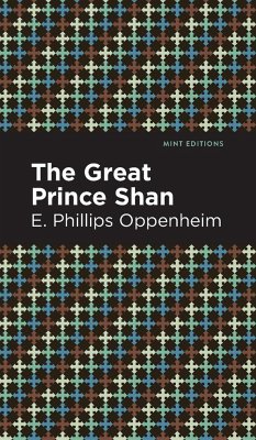 The Great Prince Shan - Oppenheim, E. Phillips