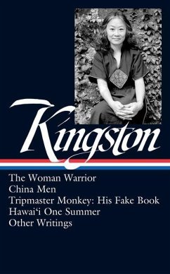 Maxine Hong Kingston: The Woman Warrior, China Men, Tripmaster Monkey, Hawai'i O Ne Summer, Other Writings (Loa #355) - Kingston, Maxine Hong