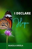 I Declare: Hope