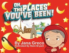 Oh, The Places You've Been! - Greco, Jana