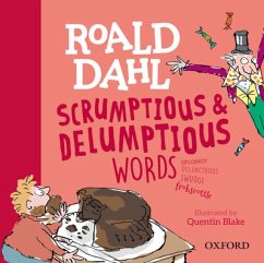 Roald Dahl's Scrumptious and Delumptious Words - Woodward, Kay