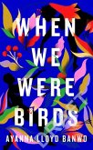 When We Were Birds