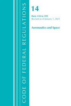 Code of Federal Regulations, Title 14 Aeronautics and Space 110-199, Revised as of January 1, 2021 - Office Of The Federal Register