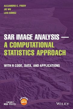 Sar Image Analysis - A Computational Statistics Approach - Frery, Alejandro C. (Victoria University at Wellington, New Zealand); Wu, Jie (Shaanxi Normal University, China); Gomez, Luis (University of Las Palmas de Gran Canaria, Spain)