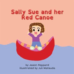 Sally Sue and her Red Canoe - Peppard, Jason