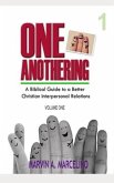 ONE ANOTHERING Volume 1: A Biblical Guide To A Better Christian Interpersonal Relations
