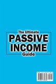 The Ultimate Passive Income Guide