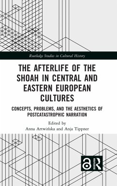 The Afterlife of the Shoah in Central and Eastern European Cultures