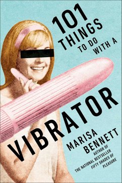 101 Things to Do with a Vibrator - Bennett, Marisa