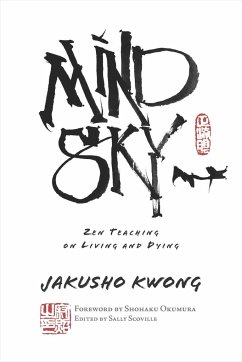 Mind Sky - Jakusho, Jakusho Kwong Roshi; Shohaku, Foreword by Shohaku Okumura