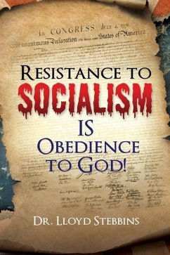 Resistance to Socialism IS Obedience to God! - Stebbins, Lloyd H.