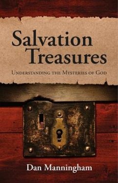 Salvation Treasures: Understanding the Mysteries of God - Manningham, Dan