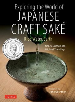Exploring the World of Japanese Craft Sake - Matsumoto, Nancy; Tremblay, Michael