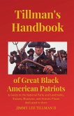 Tillman's Handbook of Great Black American Patriots