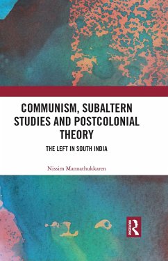 Communism, Subaltern Studies and Postcolonial Theory - Mannathukkaren, Nissim