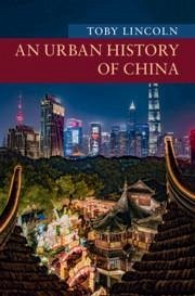 An Urban History of China - Lincoln, Toby