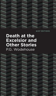 Death at the Excelsior and Other Stories - Wodehouse, P. G.