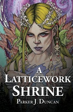 A Latticework Shrine - Duncan, Parker J.