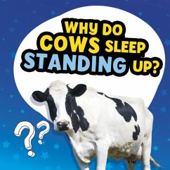 Why Do Cows Sleep Standing Up? - Dickmann, Nancy