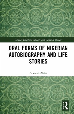 Oral Forms of Nigerian Autobiography and Life Stories - Alabi, Adetayo