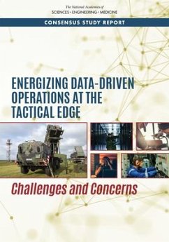 Energizing Data-Driven Operations at the Tactical Edge - National Academies of Sciences Engineering and Medicine; Division on Engineering and Physical Sciences; Air Force Studies Board; Committee on Energy Challenges and Opportunities for Future Data-Driven Operations in the United States Air Force