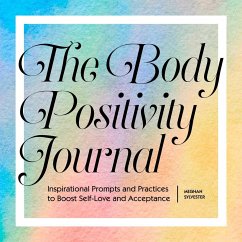 The Body Positivity Journal - Sylvester, Meghan