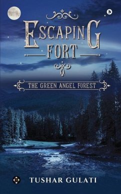 Escaping Fort: The Green Angel Forest - Tushar Gulati