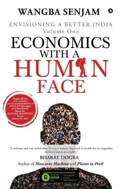 Economics with a Human Face: Envisioning a Better India Volume One - Wangba Senjam
