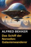 Das Schiff der Noroofen: Galaxienwanderer (eBook, ePUB) Das Schiff der Noroofen: Galaxienwanderer (eBook, ePUB)