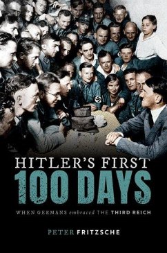 Hitler's First Hundred Days - Fritzsche, Peter (W. D. & Sarah E. Trowbridge Professor of History,