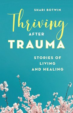Thriving After Trauma - Botwin, Shari