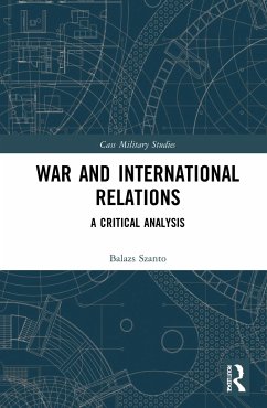 War and International Relations - Szanto, Balazs