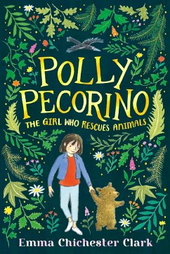 Polly Pecorino: The Girl Who Rescues Animals - Clark, Emma Chichester