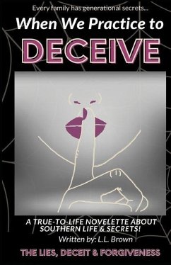 When We Practice to Deceive - Brown, L. L.