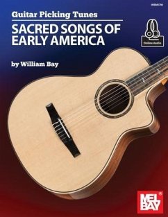Guitar Picking Tunes - Sacred Songs of Early America - Bay, William A.