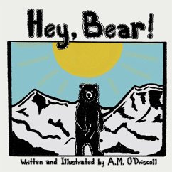 Hey, Bear! - O'Driscoll, A. M.