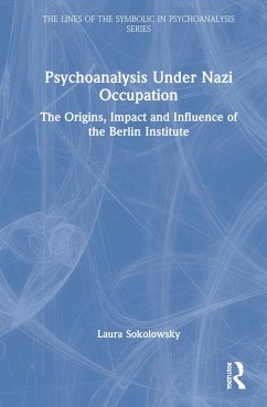 Psychoanalysis Under Nazi Occupation - Sokolowsky, Laura